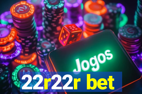 22r22r bet